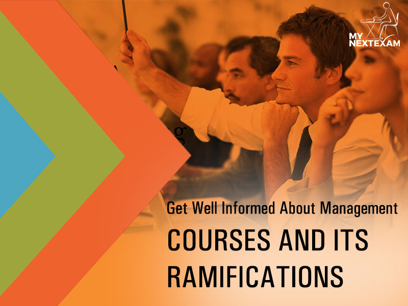 Get Well Informed About Management Courses And Its Ramifications