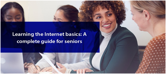 Learning the Internet Basics: A Complete Guide for Seniors